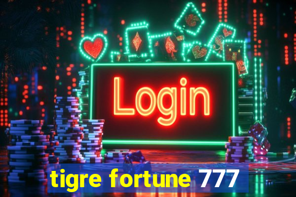 tigre fortune 777